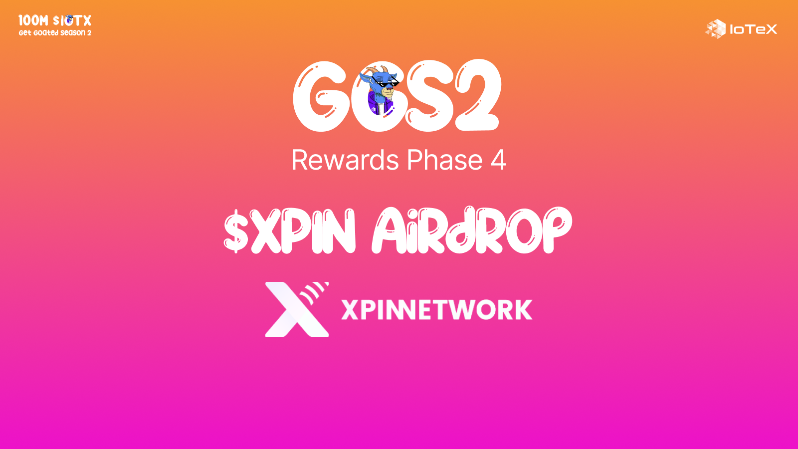 Goated Rewards Phase 4: Get Ready for the $XPIN Network Airdrop