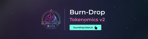 Burn-Drop Tokenomics v2 — XRC20 Airdrips & Boosted IOTX Drops