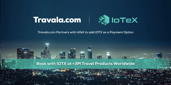 IoTeX & Travala Partner to Enable IOTX Payments for >3 Million Flights, Hotels, and Travel Experiences