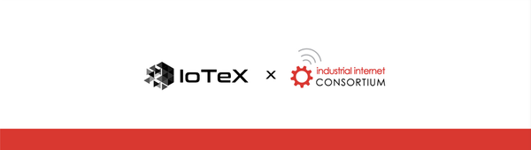 IoTeX to Present Blockchain & IoT Innovations @ IIC Q2 Member Meeting