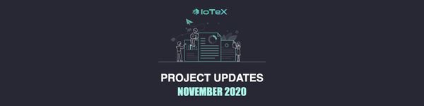 IoTeX Project Updates №30 {November 2020}