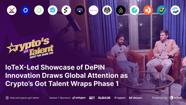 IoTeX-Led Showcase of DePIN Innovation Draws Global Attention as Crypto’s Got Talent Wraps Phase 1