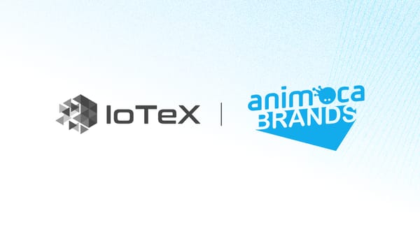 Animoca Brands Invests in IoTeX to Accelerate Real-World AI