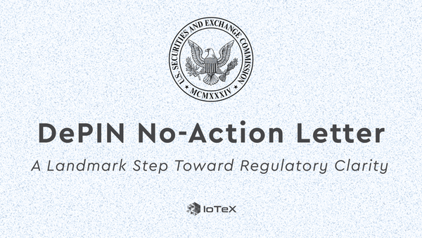SEC's DePIN No-Action Letter: 4 Takeaways and What it Means for IoTeX