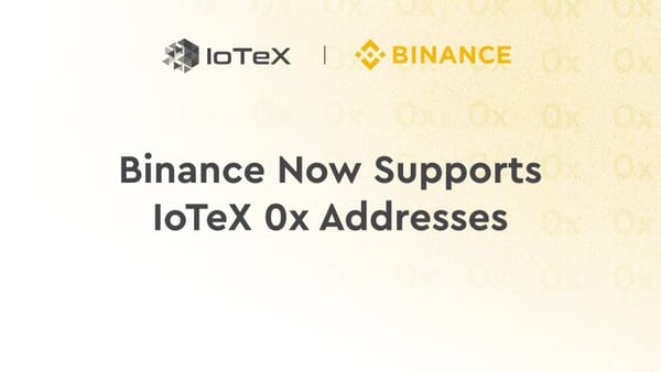 Binance Adds Support for 0x Address Format for IoTeX